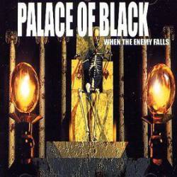 Palace Of Black : When the Enemy Falls